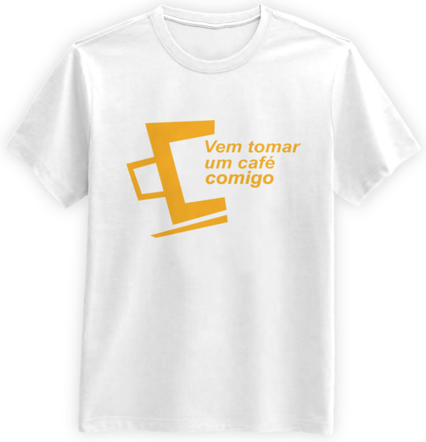 Camiseta vem tomar cafe branco